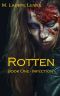 [The Rotten Series 01] • Infection